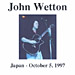 John Wetton: Japan - October 1997