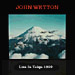 John Wetton: Live In Tokyo 1999